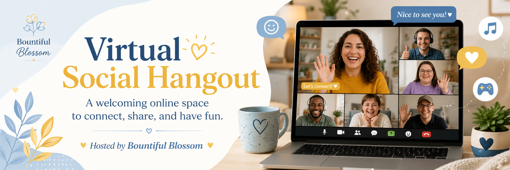 Bountiful Blossom Virtual Social Hangout showing a laptop with an online group meeting and the text “Virtual Social Hangout – A welcoming online space to connect, share, and have fun.